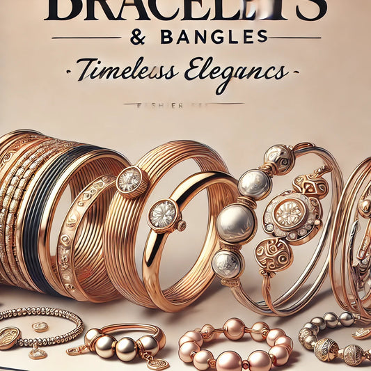 Bracelets & Bangles A Timeless Accessory for Every Occasion