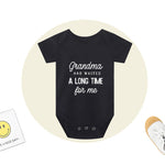 New Baby Romper Grandma Has Waited - New Baby Romper Grandma Will Love